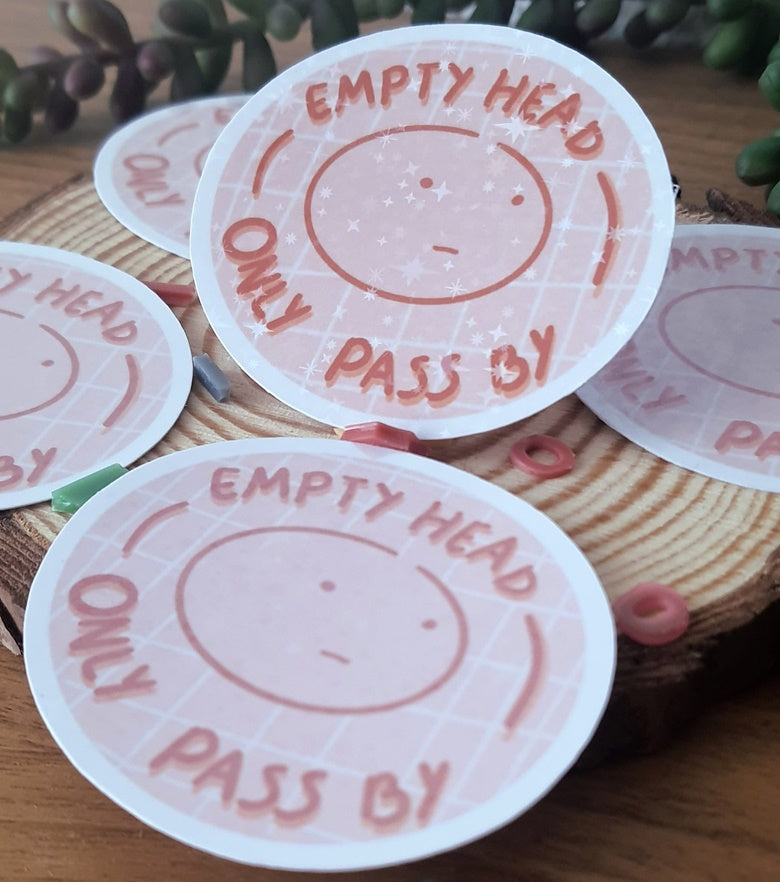 Empty head, only pass by Holographic Sticker