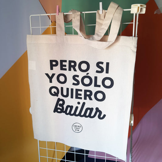 Pero si yo sólo quiero bailar Totebag